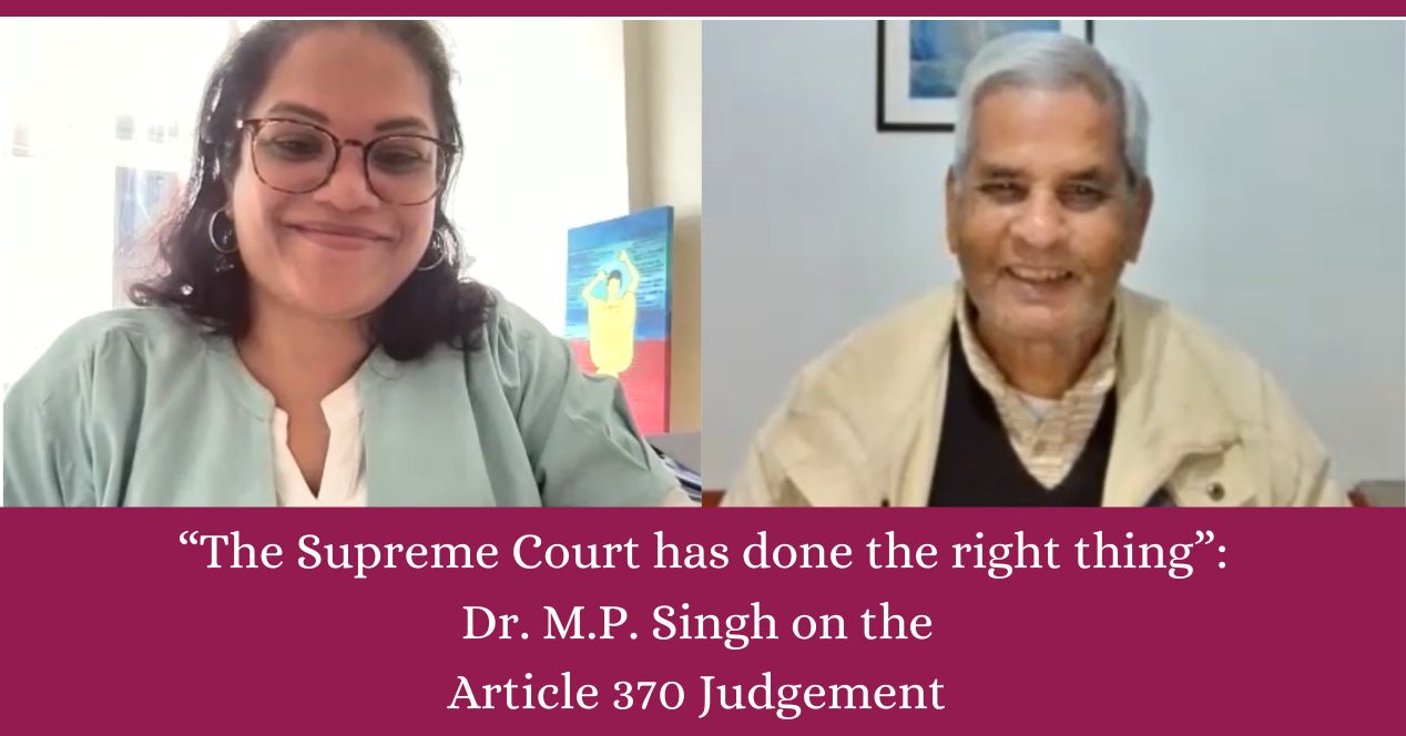 “The Supreme Court has done the right thing”: Dr. M.P. Singh on Article 370 and the federal structure, India